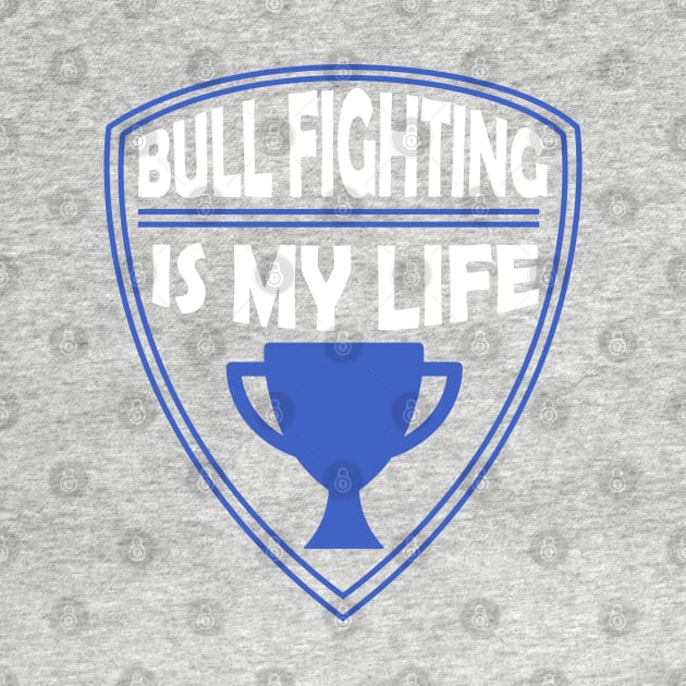 Bull Fighting is my Life Gift by woormle